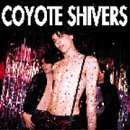 Coyote Shivers/Coyote Shivers