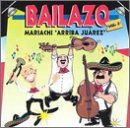 Mariachi Arriba Juarez/Vol. 2-Bailazo