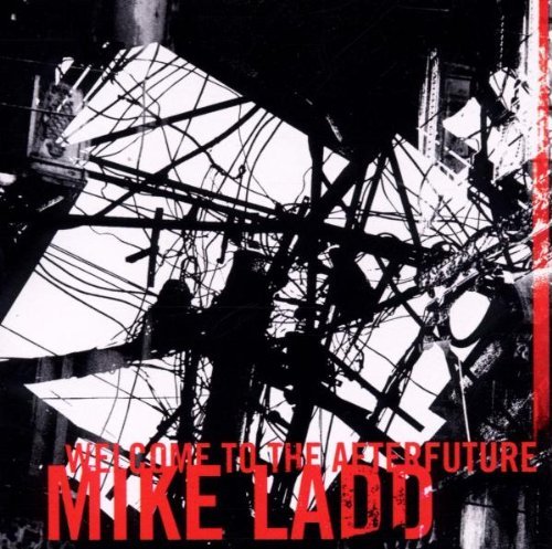Mike Ladd/Welcome To The Afterfuture