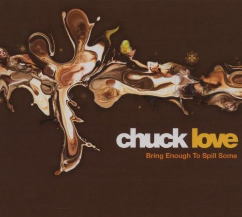 Chuck Love/Bring Enough To Spill Some@2 Cd