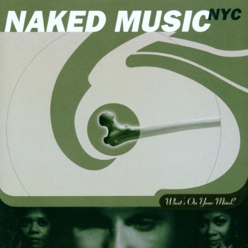 Naked Music Nyc/What's On Your Mind