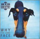 Big Country/Why The Long Face