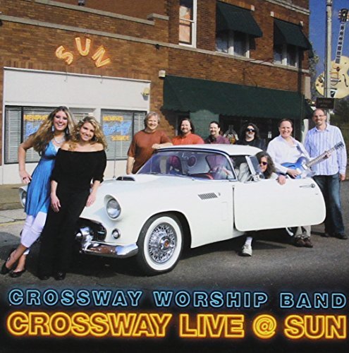 Crossway Worship Band/Crossway Live At Sun