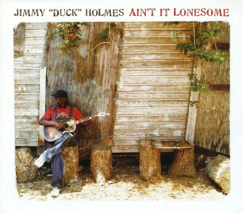 Jimmy Holmes/Ain'T It Lonesome