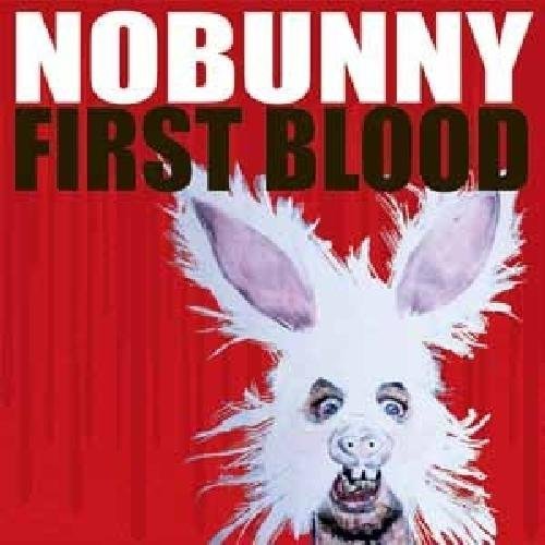 Nobunny/First Blood