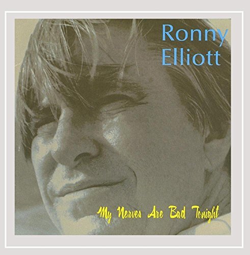 Ronny Elliott/My Nerves Are Bad Tonight