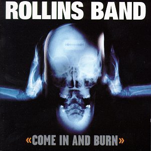 Rollins Band/Come In & Burn