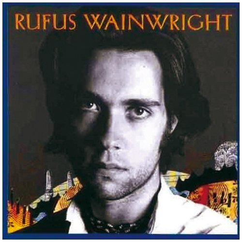Rufus Wainwright Rufus Wainwright 