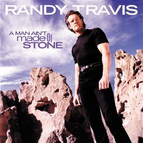 Travis Randy Man Ain't Made Of Stone 