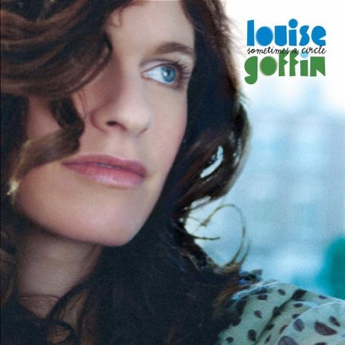 Louise Goffin/Sometimes A Circle