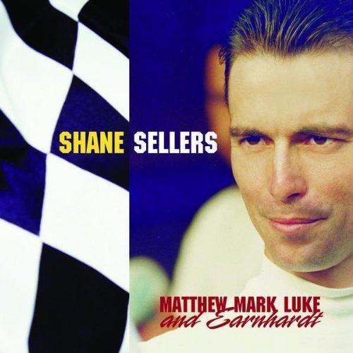 Shane Sellers/Matthew Mark Luke & Earnhardt