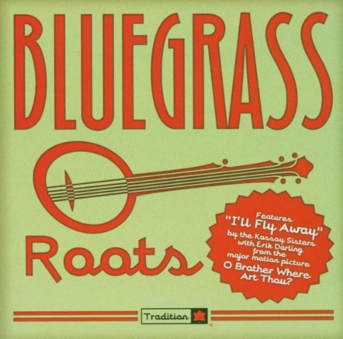 Bluegrass Roots Bluegrass Roots Kossoy Sisters Presnell Rosmin Weissman Lindley Baker 