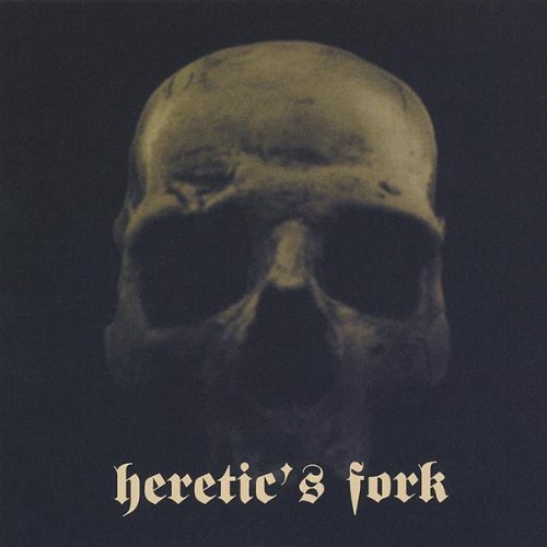 Heretic's Fork/Heretics Fork