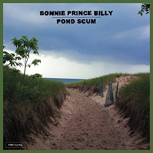 Bonnie Prince Billy/Pond Scum