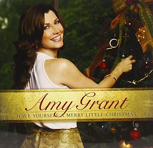 Amy Grant/Have Yourself A Merry Little Christmas