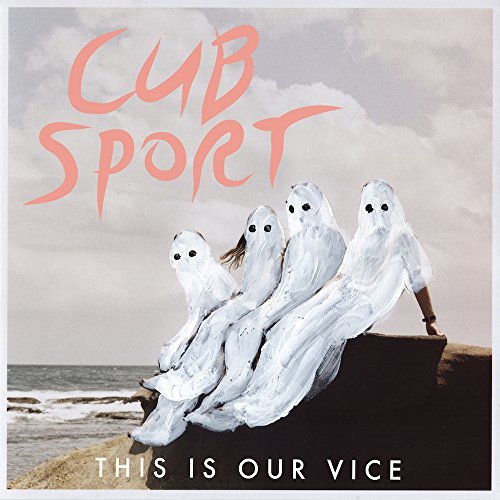 Cub Sport/This Is Our Vice