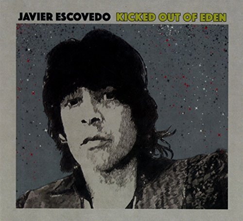 Javier Escovedo/Kicked Out Of Eden