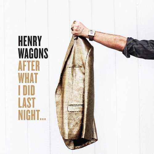 Henry Wagons/After What I Did Last Night@Explicit Version