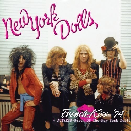 New York Dolls/French Kiss '74 + Actress - Bi