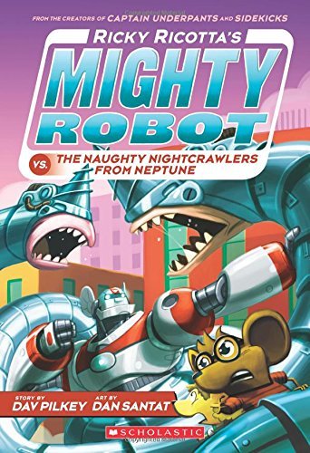 Dav Pilkey/Ricky Ricotta's Mighty Robot vs. the Naughty Night