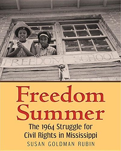 Susan Goldman Rubin Freedom Summer The 1964 Struggle For Civil Rights In Mississippi 