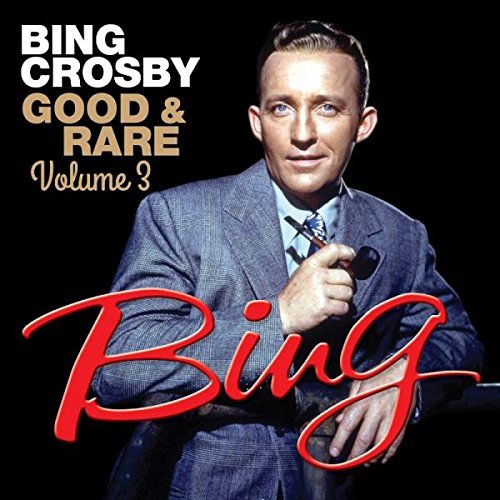 Bing Crosby/Good & Rare 3