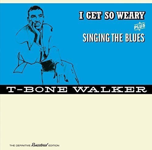 T-Bone Walker/I Get So Weary/Singing The Blues@Import-Eu@Incl. Bonus Tracks