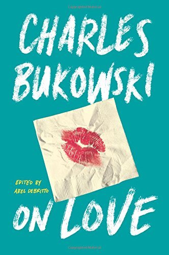Charles Bukowski/On Love