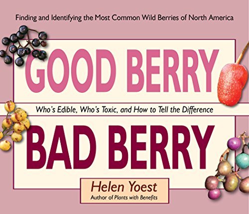 Helen Yoest Good Berry Bad Berry Who's Edible Who's Toxic And How To Tell The Di 