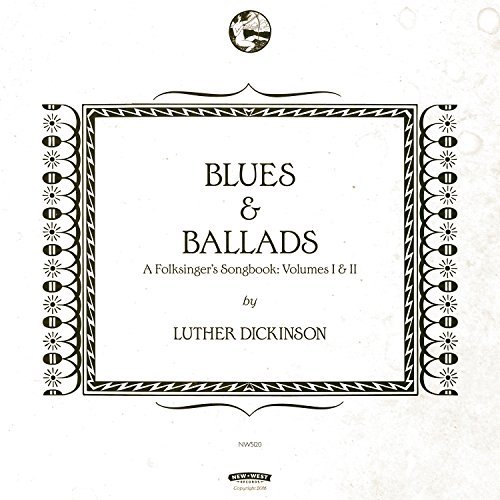 Luther Dickinson/Blues & Ballads (A Folksingers Songbook) Volumes I & II@2LP, 180 Gram, Includes Download Card
