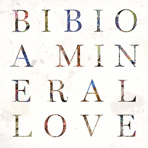 Bibio A Mineral Love 