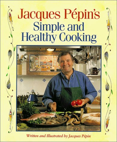 Jacques Pepin Simple & Healthy Cooking 