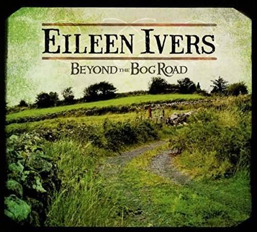 Eileen Ivers/Beyond The Bog Road