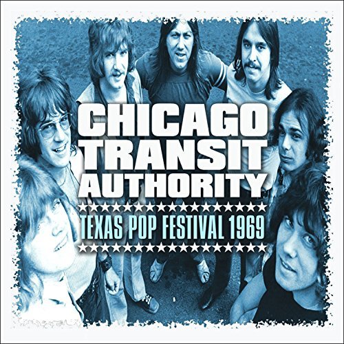 Chicago Transit Authority/Texas Pop Festival 1969