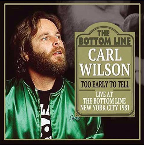 Carl Wilson/Too Early To Tell