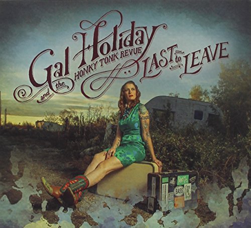 Gal & The Honky Tonk R Holiday Last To Leave 
