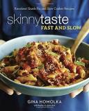 Gina Homolka Skinnytaste Fast And Slow Knockout Quick Fix And Slow Cooker Recipes A Coo 
