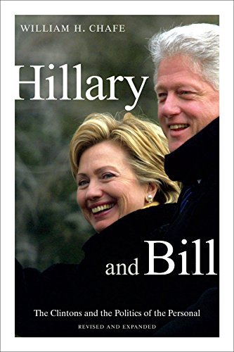 William H. Chafe Hillary And Bill The Clintons And The Politics Of The Personal Revised Expand 