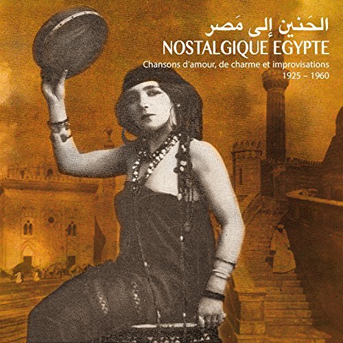 Nostalgic Egypt: Love Songs &/Nostalgic Egypt: Love Songs &