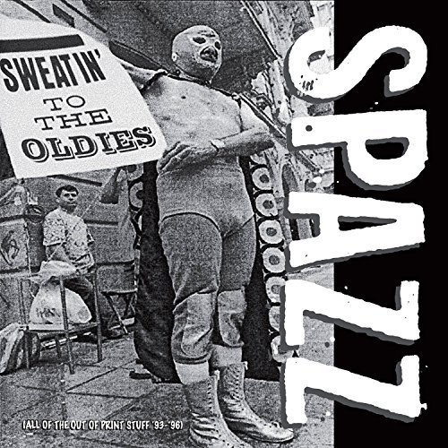Spazz/Sweatin' To The Oldies