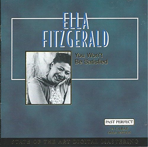 Ella Fitzgerald/You Won't Be Satisfied