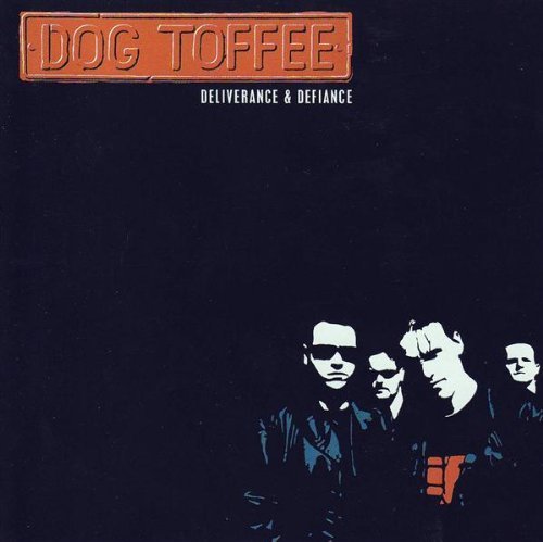 Dog Toffee/Deliverance & Defiance