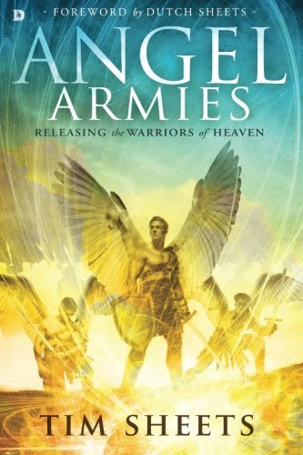 Tim Sheets/Angel Armies@ Releasing the Warriors of Heaven