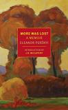 Eleanor Perenyi More Was Lost A Memoir 