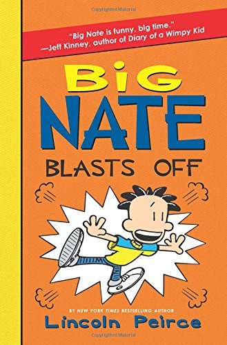 Lincoln Peirce/Big Nate Blasts Off
