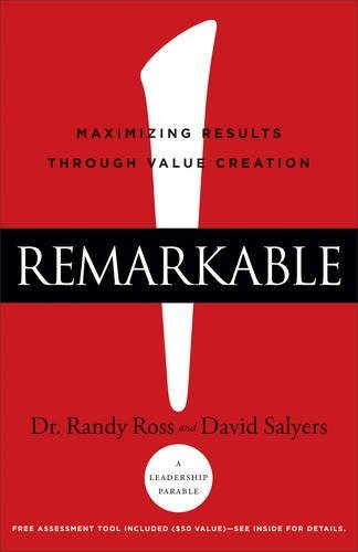 David Salyers/Remarkable!@ Maximizing Results Through Value Creation