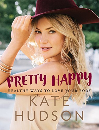Kate Hudson/Pretty Happy@Healthy Ways to Love Your Body
