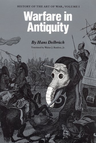 Hans Delbruck/Warfare in Antiquity@ History of the Art of War, Volume 1@Revised