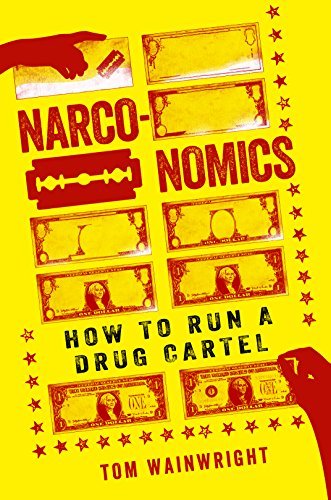 Tom Wainwright/Narconomics@How to Run a Drug Cartel