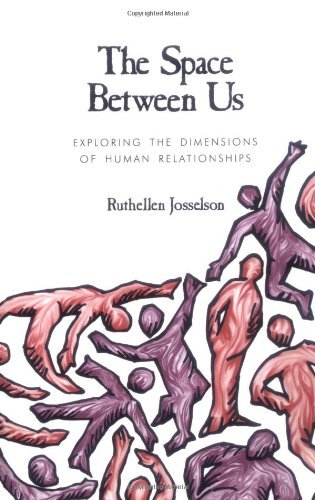 Ruthellen Josselson/The Space Between Us@Exploring the Dimensions of Human Relationships